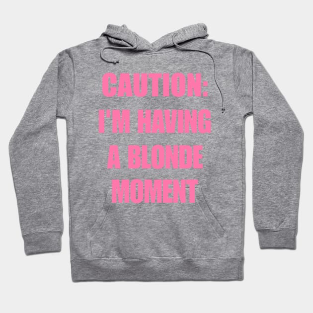 Caution I'm Having a Blonde Moment Shirt, Y2K Fashion Clothes, Aesthetic Clothing, Y2K Slogan Women's Graphic Shirt, Iconic Hoodie by Hamza Froug